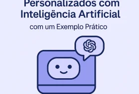 Como Criar GPTs Personalizados com Inteligência Artificial com um Exemplo Prático