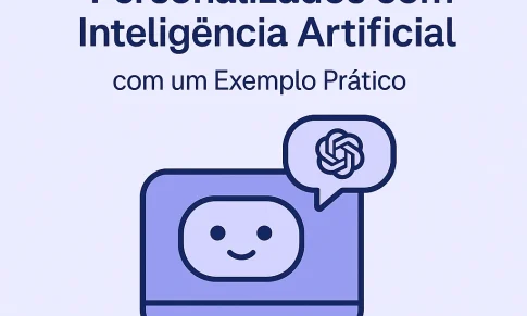 Como Criar GPTs Personalizados com Inteligência Artificial com um Exemplo Prático