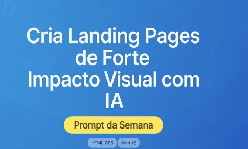 Cria Landing Pages com Design Apelativo | Prompt da Semana
